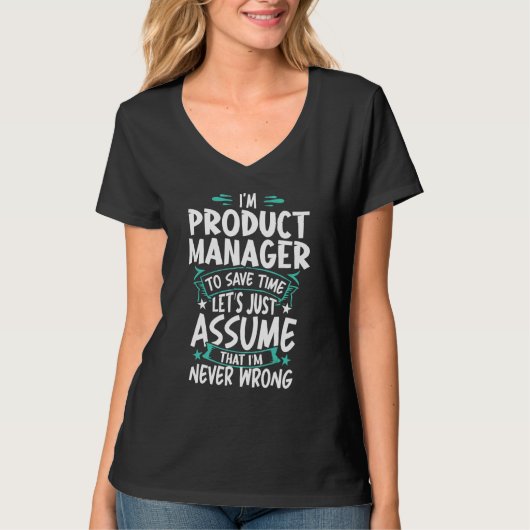 Product Manager Never Wrong Tシャツ (正面)