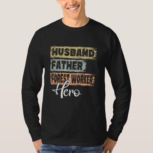 Profession dad hero father Forest Worker  1 Tシャツ (正面)