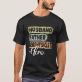 Profession dad hero father Geophysicist Tシャツ (正面)