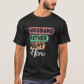 Profession dad hero father Pilot Tシャツ (正面)