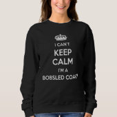 Profession - I Can't Keep Calm I'm A Bobsled Coach スウェットシャツ (正面)