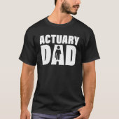 Profession Job For Men   Actuary Dad Tシャツ (正面)