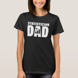 Profession Job For Men   Statistician Dad Tシャツ
