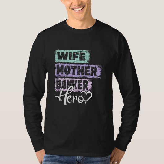 Profession mom hero mother Banker Tシャツ (正面)
