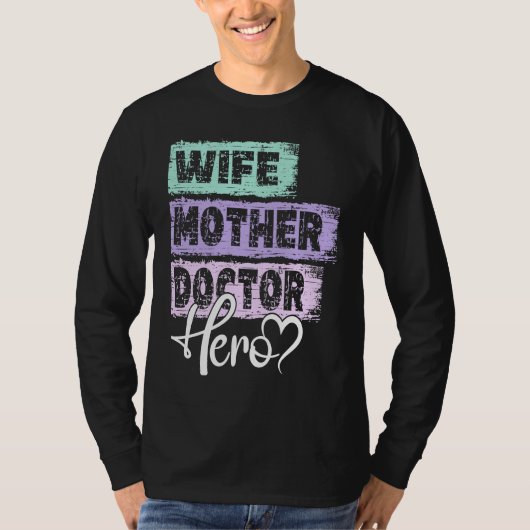 Profession mom hero mother Doctor  1 Tシャツ (正面)