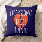 ​Professional Bridge Burner Funny Sarcastic Corpor クッション (ブランケット)