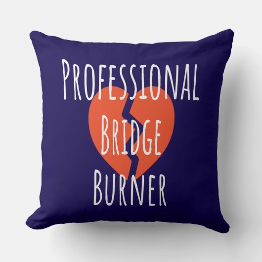 ​Professional Bridge Burner Funny Sarcastic Corpor クッション (正面)