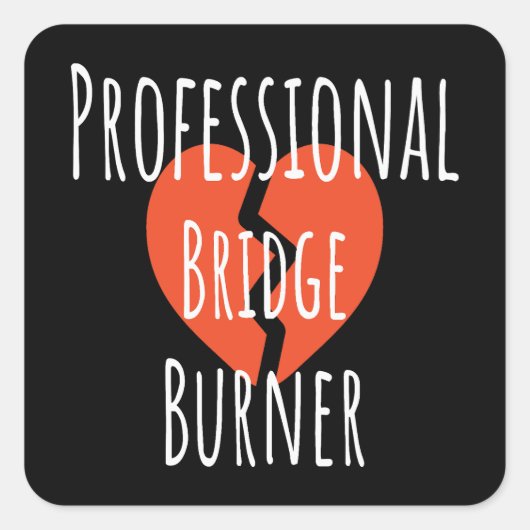 Professional Bridge Burner Funny Sarcastic Corpor スクエアシール (正面)