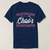 Professional Chaos Coordinator Mothers Day Tシャツ (デザイン正面)