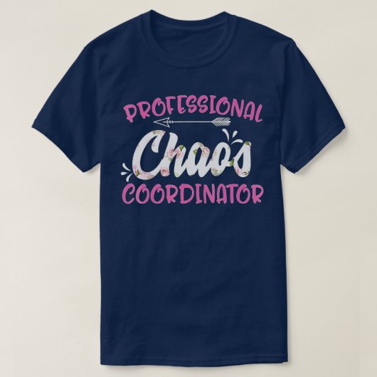 Professional Chaos Coordinator Mothers Day  Tシャツ (デザイン正面)