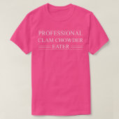 Professional Clam Chowder Soup Eater Funny Cooking Tシャツ (デザイン正面)