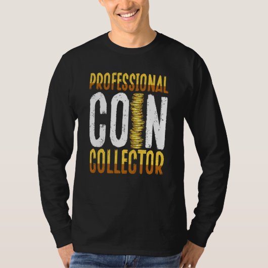 Professional Coin Collector Coin Collecting Tシャツ (正面)