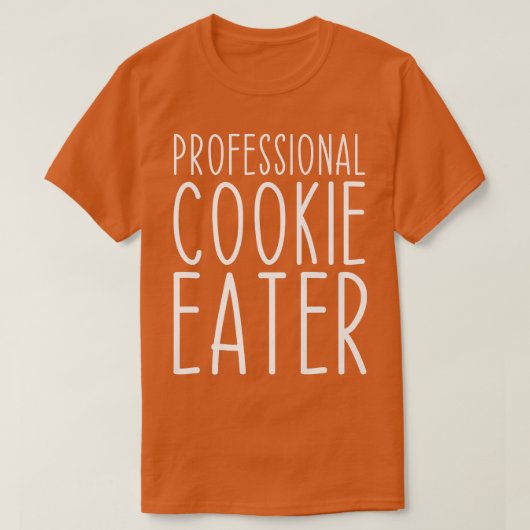Professional Cookie Eater Baking Funny Lover   Tシャツ (デザイン正面)