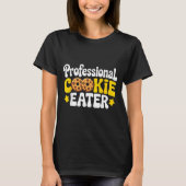 Professional Cookie Eater Cookie Lover Chocolate C Tシャツ (正面)