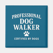 Professional Dog Walker - Certified By Dogs Gift  マグネット (正面)