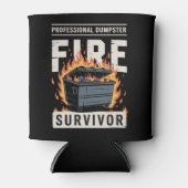 Professional Dumpster Fire Survivor Funny Work  缶クーラー (正面)