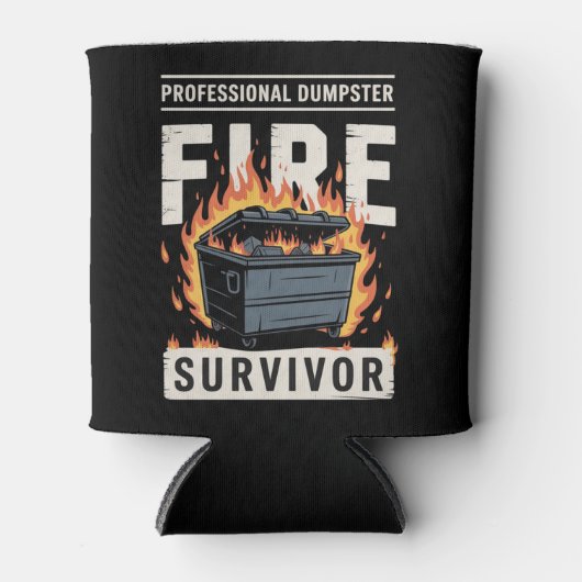 Professional Dumpster Fire Survivor Funny Work  缶クーラー (正面)