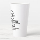 Professional Liar For Parties, Relationships & Job カフェラテマグ (正面)
