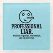 Professional Liar For Parties, Relationships & Job ガラスコースター (正面)