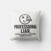 Professional Liar For Parties, Relationships & Job クッション (正面)
