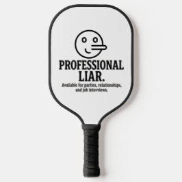 Professional Liar For Parties, Relationships & Job ピックルボールラケット