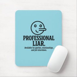 Professional Liar For Parties, Relationships & Job マウスパッド