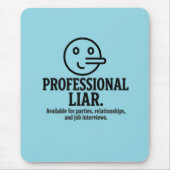 Professional Liar For Parties, Relationships & Job マウスパッド (正面)