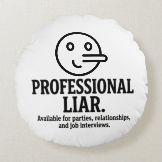 Professional Liar For Parties, Relationships & Job ラウンドクッション (正面)