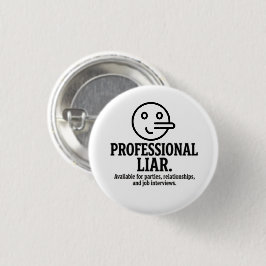 Professional Liar For Parties, Relationships & Job 缶バッジ
