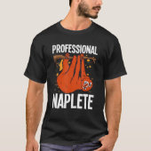 Professional Napper Sloth Lazy Days Sleeping Sloth Tシャツ (正面)