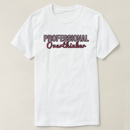  Professional overthinker Tシャツ (デザイン正面)