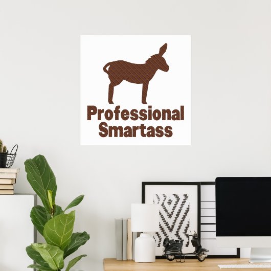 Professional Smartass ポスター (ホームオフィス)