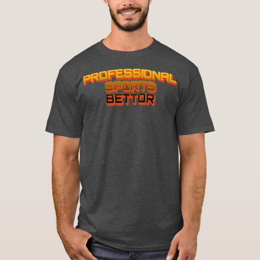 Professional Sports Bettor 1 Tシャツ (正面)