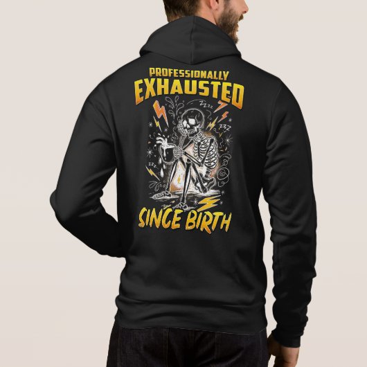 Professionally Exhausted Since Birth  パーカ (裏面)