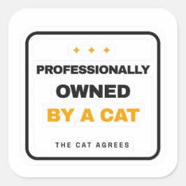 Professionally Owned By A Cat Funny Sticker スクエアシール
