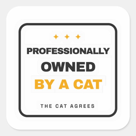 Professionally Owned By A Cat Funny Sticker スクエアシール (正面)