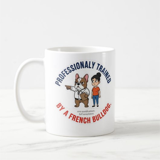 Professionally Trained by a French Bulldog Funny D コーヒーマグカップ (左)