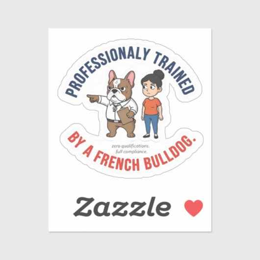 Professionally Trained by a French Bulldog Funny D シール (シート)