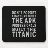 Professionals Built The Titanic Insring Motivation マウスパッド (正面)