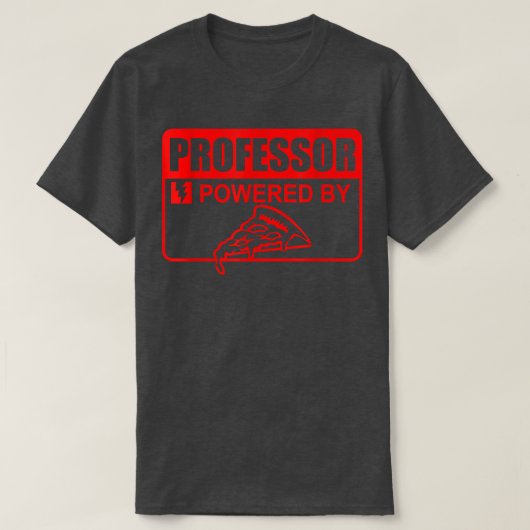 Professor Powered By Pizza Sign Funny Educator Pre Tシャツ (デザイン正面)