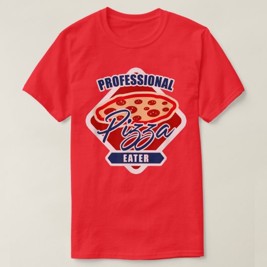 Proffesional Pizza Eater Pizza Baker Tシャツ (デザイン正面)