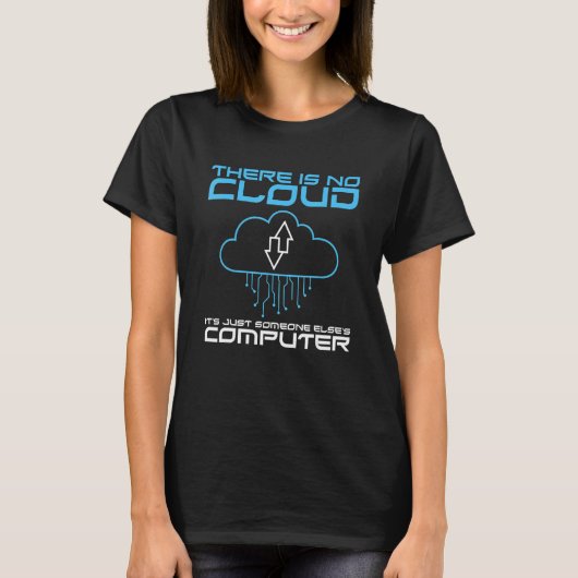 Programmer Joke There Is No Cloud Computer Nerd Tシャツ (正面)