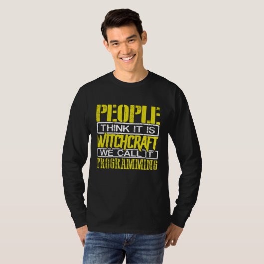 Programmer People Think Itu2019s Witchcraft Call I Tシャツ (正面フル)