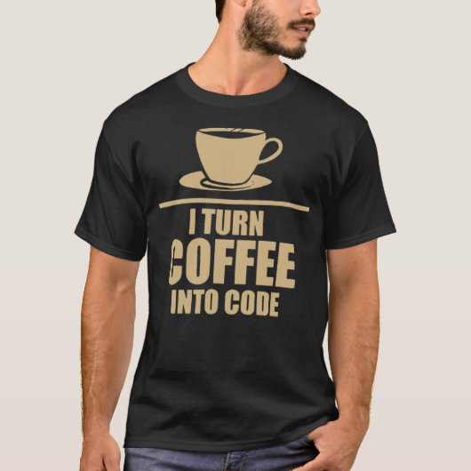 Programming I Turn Coffee into birthday drink Tシャツ (正面)