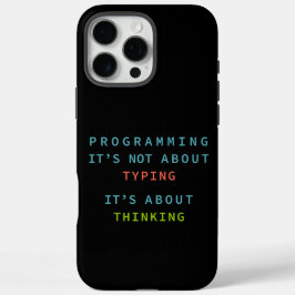 Programming Thinking - Black Background Tech Quote iPhone 16 Pro Maxケース