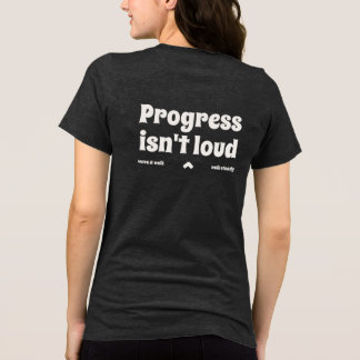 Progress Isn't Loud Quiet Strength Text T-Shirt トライブレンドＴシャツ