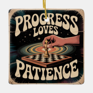 Progress Loves Patience セラミックオーナメント