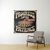 Progress Loves Patience タペストリー (インサイチュ)