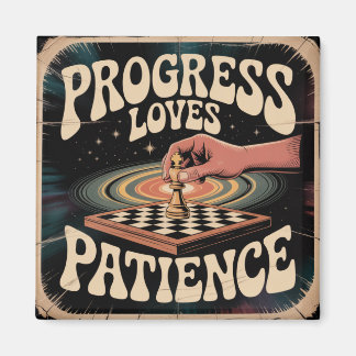 Progress Loves Patience マグネット