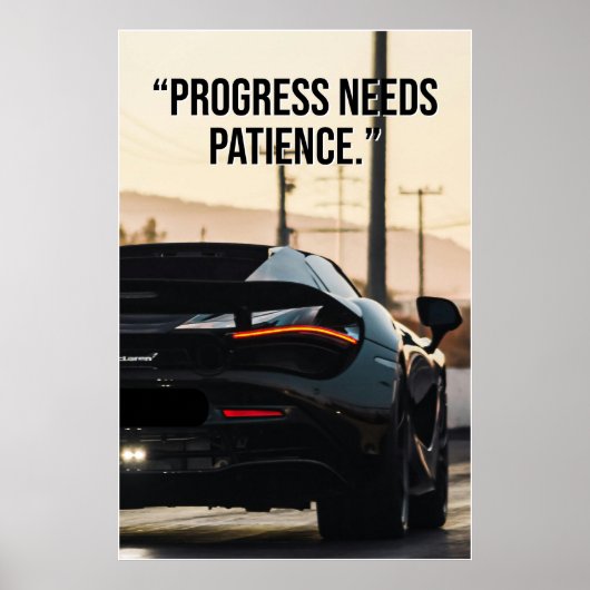 Progress Needs Patience Car Quote Poster ポスター (正面)